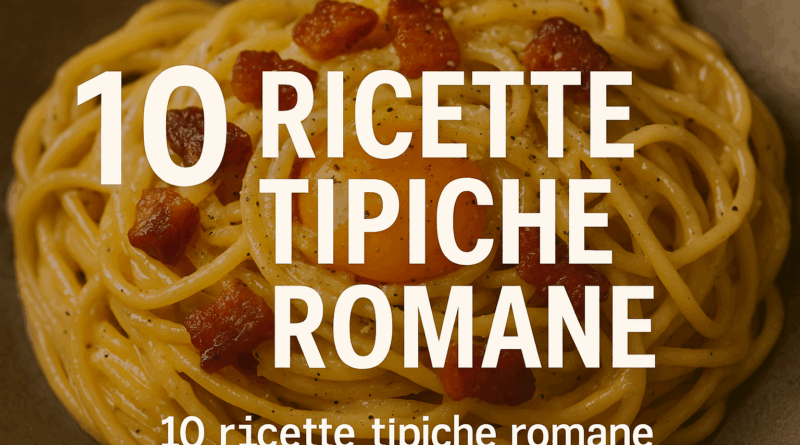 10 ricette tipiche romane