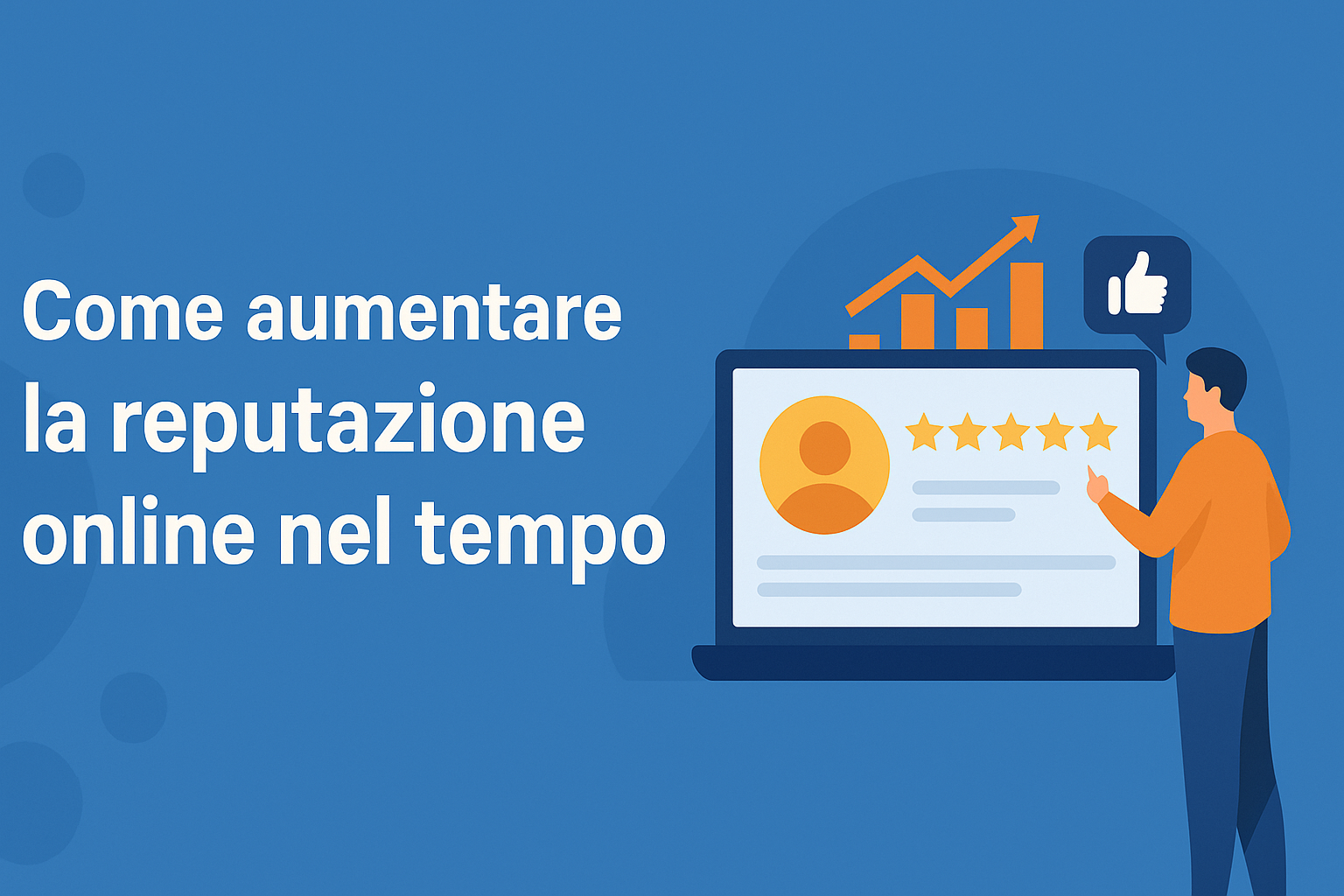 Come aumentare la reputazione online nel tempo