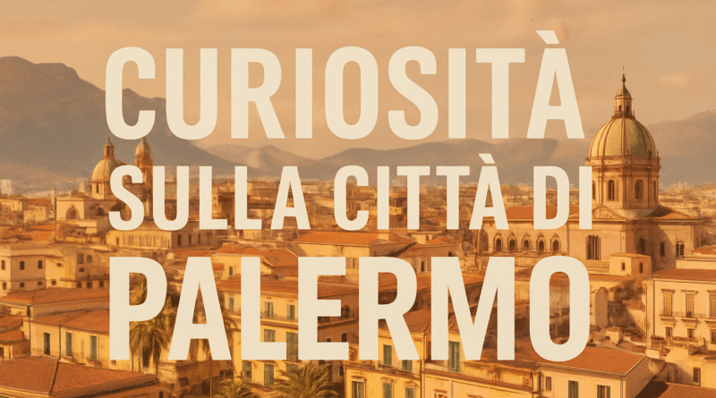 Curiosità sulla città di Palermo