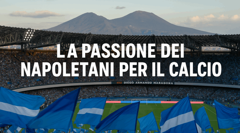 La passione dei napoletani per il calcio