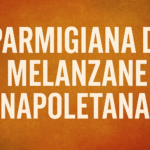 Parmigiana di melanzane napoletana