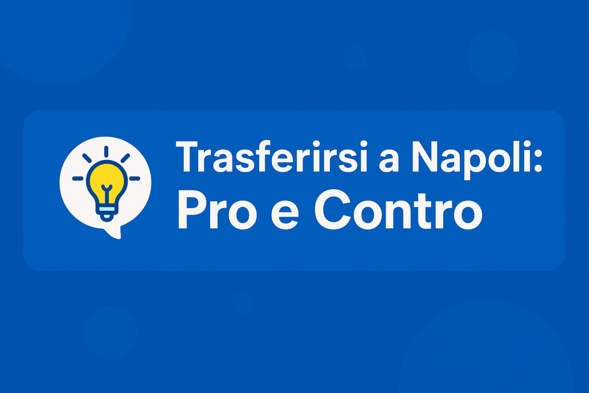 Trasferirsi a Napoli pro e contro Trasferirsi a Napoli pro e contro