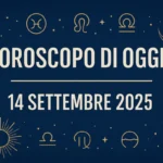 Oroscopo 14 settembre 2025