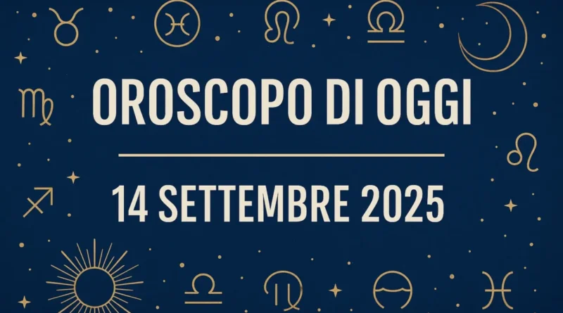 Oroscopo 14 settembre 2025